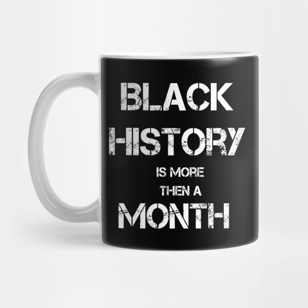 Black History Is More Then A Month by M.I.M.P.